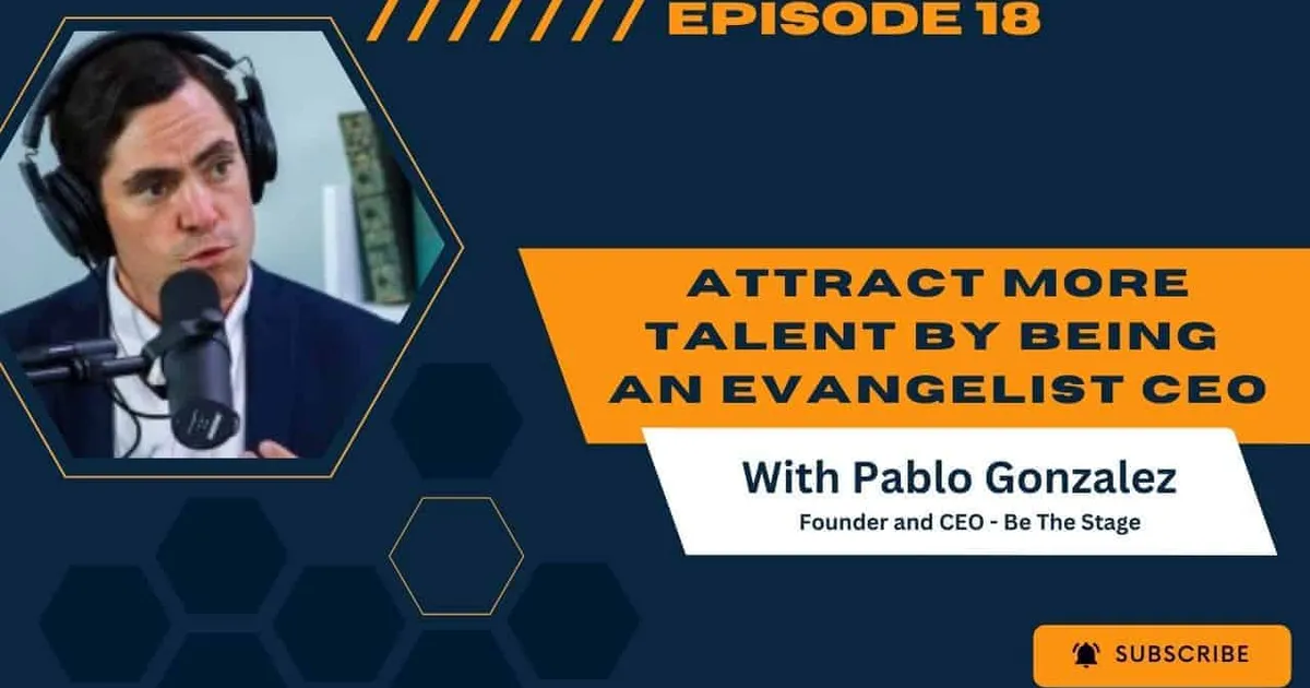 Attract More Talent By Being An Evangelist CEO | Ryan Englin