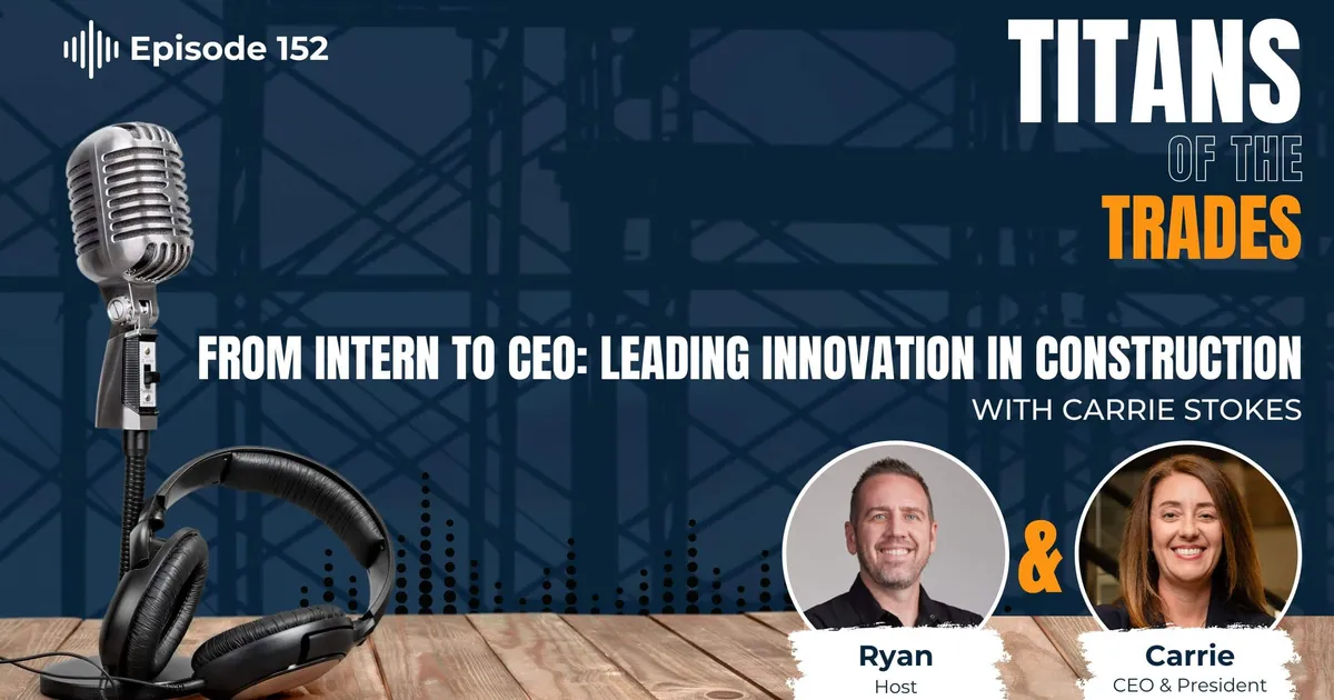 From Intern to CEO: Leading Innovation in Construction | Ryan Englin